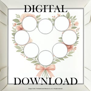 May include: A digital download featuring a heart-shaped floral design with seven circular spaces. The design includes pink and peach flowers, green leaves, and a peach bow. The words "DIGITAL" and "DOWNLOAD" are at the top and bottom.