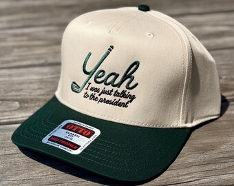 Yeah I Was Just Talking To The President Tiger Woods Funny Saying Otto Snapback Hat Golf