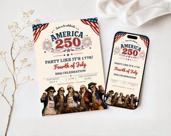 May include: A printed invitation and a smartphone displaying a digital version of an America 250 Fourth of July BBQ celebration flyer. The design features red, white, and blue patriotic graphics, fireworks, and five figures in colonial attire.