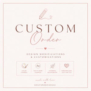 May include: A square graphic with a light pink background featuring the text CUSTOM Order in dark brown and script font. Below are icons for color changes, text and name changes, elements adjustments, and personalized just for you, with SOULPAPERSTUDIOCO at the bottom.