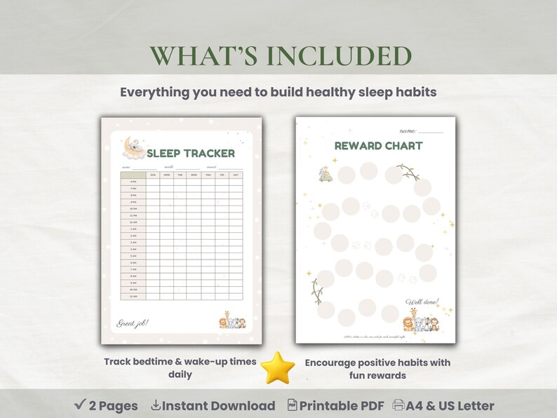 May include: Two printable pages for building healthy sleep habits. The "Sleep Tracker" has a chart for tracking bedtime and wake-up times. The "Reward Chart" encourages positive habits with fun rewards. Includes A4 & US Letter sizes.