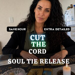 May include: A person sits at a table with tarot cards, a bowl of crystals, and a white candle. Text overlays read: SAME HOUR, EXTRA DETAILED, CUT THE CORD, and SOUL TIE RELEASE. The person has long dark curly hair and wears a dark cardigan over a green shirt.