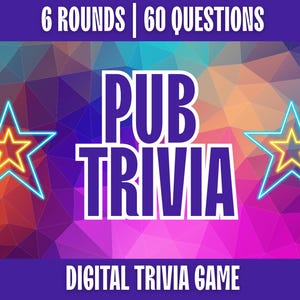 May include: A digital trivia game graphic featuring the text PUB TRIVIA in large white letters with a purple outline. The background is a colorful geometric pattern with two neon-style stars on the sides. Top text reads 6 ROUNDS | 60 QUESTIONS.