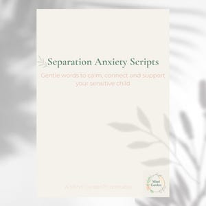 Könnte beinhalten: Ein cremefarbenes Druckprodukt mit dem Titel "Separation Anxiety Scripts" in Grün. Der Text "Gentle words to calm, connect and support your sensitive child" steht darunter. Ein "Mind Garden"-Logo befindet sich unten rechts.