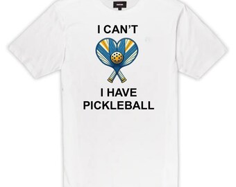 Funny Pickleball T-Shirt | I Can't, Unisex Player Tee