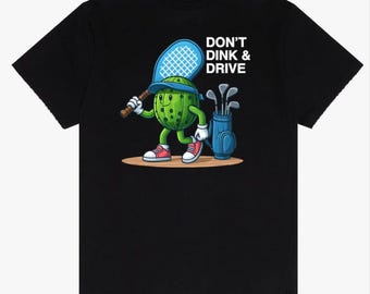 Custom 'Don't Dink and Drive' Pickleball T-Shirt