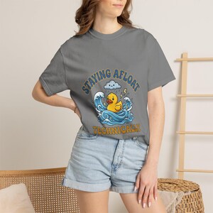 Staying Afloat Technically Funny Rubber Duck T-Shirt Sarcastic Gift Adulting Humor Unisex Tee