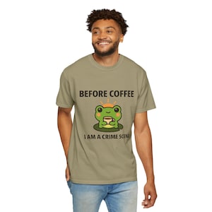 Before Coffee I Am A Crime Scene T-shirt | Funny Kawaii Frog With Coffee, Morning Humor Tee
