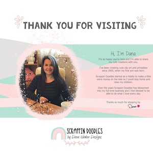 May include: A woman smiles at the camera while sitting at a desk. She is surrounded by a pink and blue background with the text "Thank You For Visiting" and "Hi, I'm Dana". The text below her photo reads "Scrappin Doodles by Dana Winter Designs".