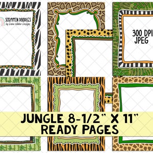 May include: Six printable jungle-themed 8.5 by 11 inch pages with different borders. The borders feature zebra stripes, leopard spots, tiger stripes, and green leaves. The text "SCRAPPIN DOODLES by Dana Winter Designs" and "300 DPI JPEG" are included in the image.