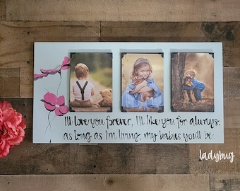 I'll love you forever, I'll like you for always... Fully customizable. Mother. Grandparent. Family. Frames. Made by Ladybug