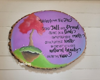 Advice from a Tree. Nature Design for your room. Home Decor. Wall Decor.Handwriting painted by Hand. Wood Slice. Inspirational Quotes.