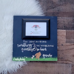 How lucky I am to have somebody that makes saying goodbye so hard. Winnie the Pooh  12x12&quot;board size and 4x6&quot; photo frame