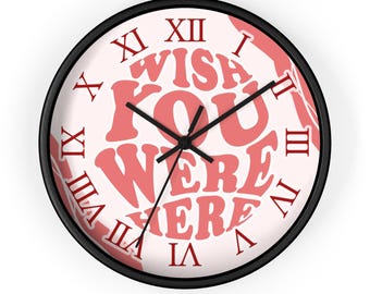 Wish You Were Here Typography Wall Clock | Romantic Pink Quote Decor | Silent Non-Ticking Modern Home Clock
