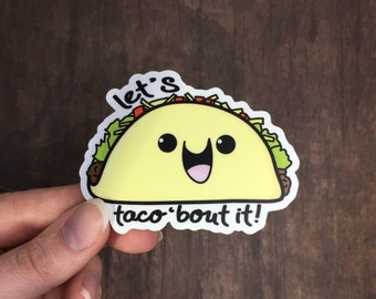 Let's Taco Bout it WEATHER PROOF Sticker, Talk about Stickers, Cute Tacos, Tuesday, Love, Walking, Bell, Cat Pun, Laptop, Car, Mexican Food