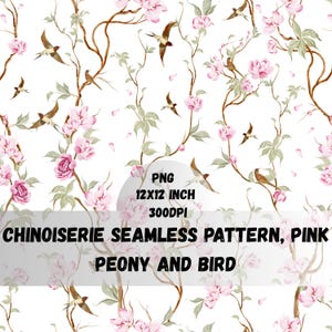 May include: A seamless Chinoiserie pattern featuring pink peonies, brown birds, and delicate branches against a white background. The design includes the text "PNG 12x12 inch 300DPI" and "CHINOISERIE SEAMLESS PATTERN, PINK PEONY AND BIRD".