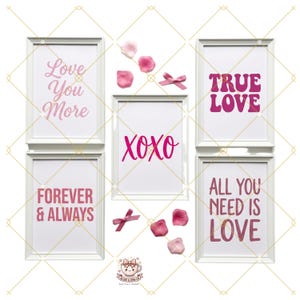 May include: Five white framed prints with romantic phrases in pink, including "Love You More," "XOXO," "True Love," "Forever & Always," and "All You Need Is Love." The image also features pink rose petals and bows.