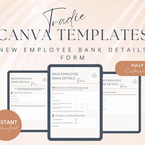 May include: Three digital tablets displaying a "New Employee Bank Details Form" template. The image includes the text "Tradie CANVA TEMPLATES" and labels like "Instant Download" and "Fully Customizable". The background is a soft peach color.