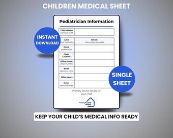 May include: A printable children's medical sheet with the text "Pediatrician Information." The sheet includes fields for the child's name, pediatrician's name, clinic location, and contact details. Blue circles with the text "Instant Download" and "Single Sheet" are also present.