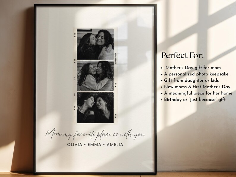 May include: Framed black and white print featuring three photographs of a mother and daughter. The print includes the text "Mom, my favorite place is with you" and the names Olivia, Emma, and Amelia.