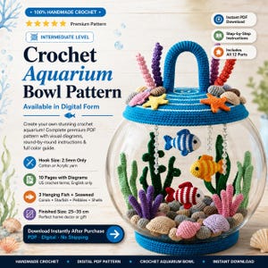 May include: A digital crochet pattern for an aquarium bowl featuring a glass bowl with a blue crocheted lid, handle, and base. The interior contains crocheted fish, seaweed, corals, starfish, pebbles, and shells. Text includes Crochet Aquarium Bowl Pattern, 10 Pages with Diagrams, and Finished Size: 25-35 cm.