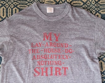 1970s Lay Around The House Do Absolutely Nothing Tee L