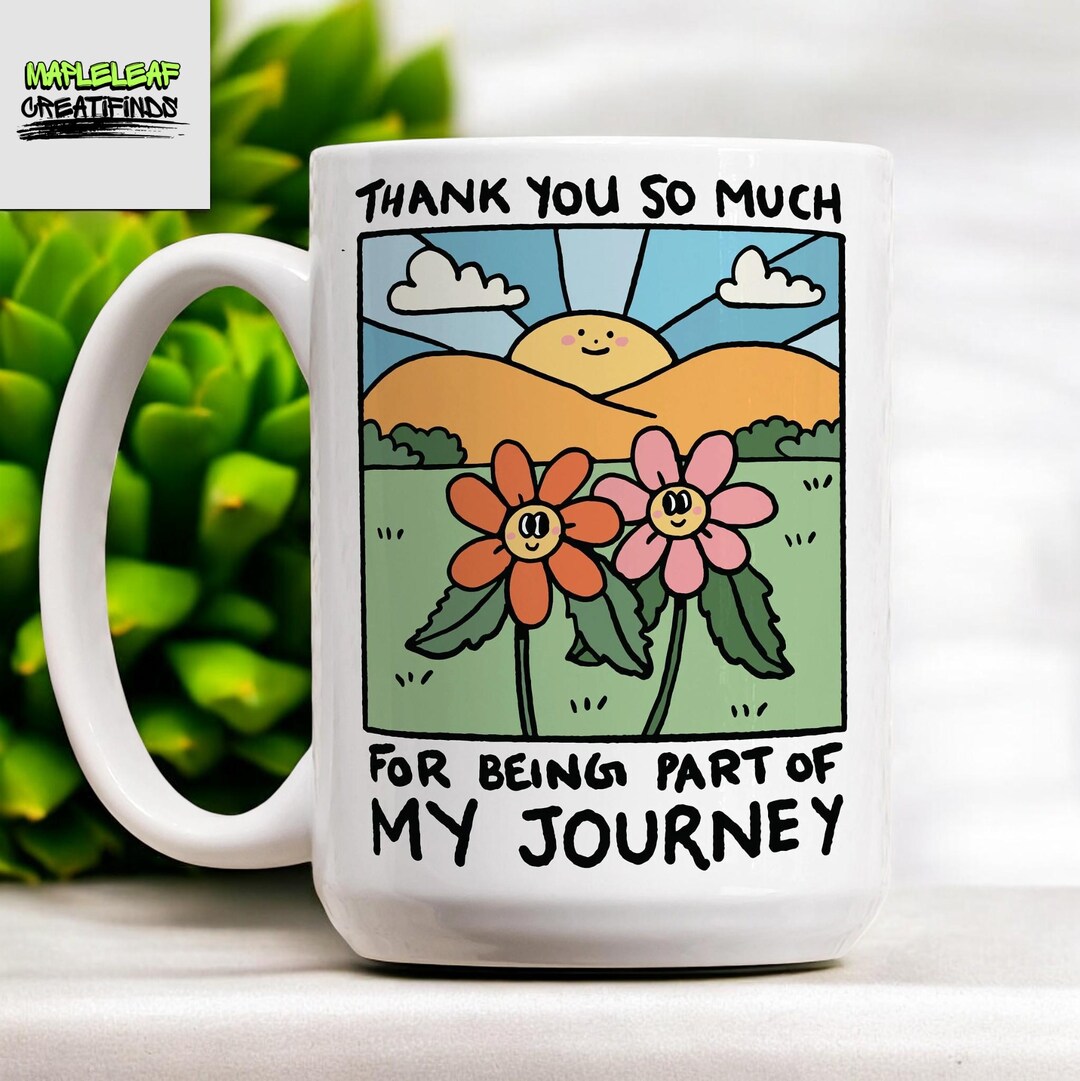 Thank You Mug, Thank You for Being Part of My Journey Mug, Appreciation ...