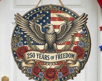 250 Years Freedom Patriotic Wooden Sign, Vintage American Eagle Door Hanger, Americana Decor