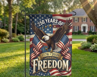 Patriotic Garden Flag, 250 Years Freedom Eagle USA Decor