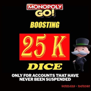 Dice boosting 25K Dice full Monopoly_Go