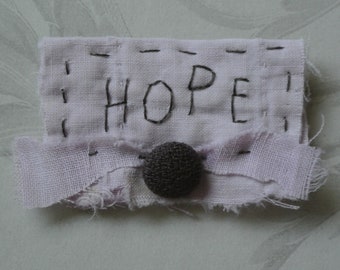 HOPE ... a vintage textile brooch, hand dyed brooch, textile jewelry, hand sewn brooch, positive affirmation jewelry, vintage quilt jewelry