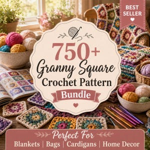 May include: A collection of crochet items, including yarn balls, crochet hooks, and granny squares. The image features a sign that reads "750+ Granny Square Crochet Pattern Bundle" and "Best Seller". The text at the bottom says "Perfect For Blankets | Bags | Cardigans | Home Decor".