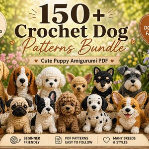 May include: A collection of crocheted dog amigurumi in various breeds, including a golden retriever, beagle, and pug. The image features the text "150+ Crochet Dog Patterns Bundle" and "Cute Puppy Amigurumi PDF". The background is a blurred outdoor scene.