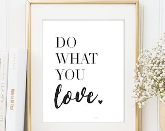 Do What You Love Print, Office Wall Art, Inspirational Quote, Motivational Quote, Typography Art Print Office Decor Black & White, UNFRAMED