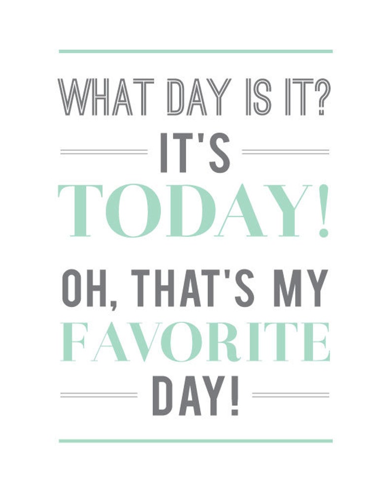 Today is My Favorite Day Inspirational Quote Favorite Day Etsy UK