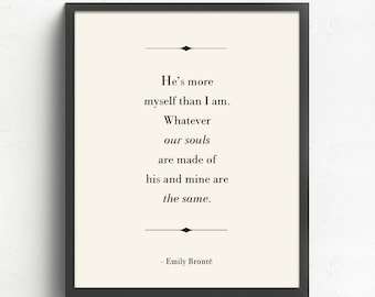 Emily Bronte Quote, Whatever Our Souls Are Made Of, Romantic Gift, Love Quote, Inspirational Wall Art, Wedding Gift, Anniversary Gift