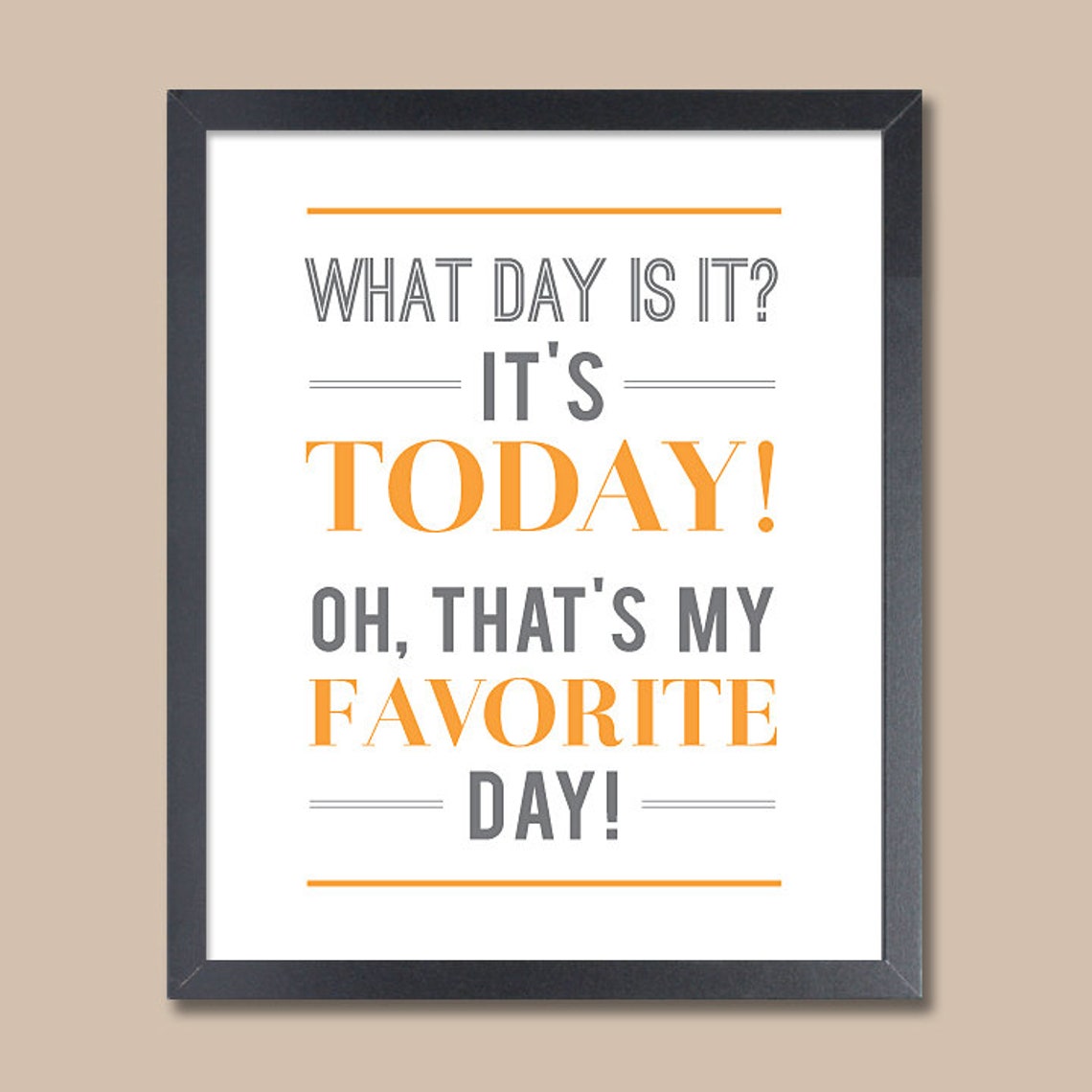 Today is My Favorite Day Inspirational Quote Favorite Day Etsy