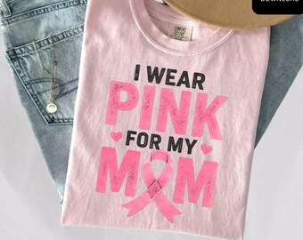 I Wear Pink For My Mom PNG, Breast Cancer Awareness Sublimation Design, Pink Ribbon Digital Download, Cancer Support Survivor Shirt Graphic