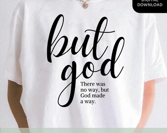 But God PNG, There Was No Way But God Made a Way, Christian Faith PNG, Inspirational Jesus Quote, Religious Sublimation Design
