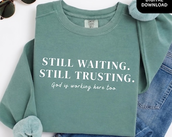 Still Waiting Still Trusting PNG, Christian Faith Quote Shirt Design