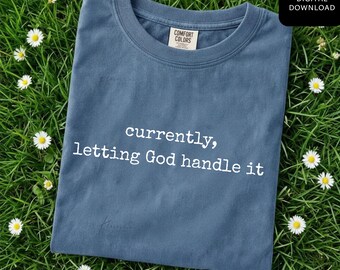 Currently Letting God Handle It PNG, Funny Christian Quote, Faith Humor Sublimation Design