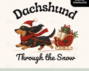 Dachshund Through the Snow PNG, Christmas Wiener Dog Design, Holiday Sublimation Digital Download