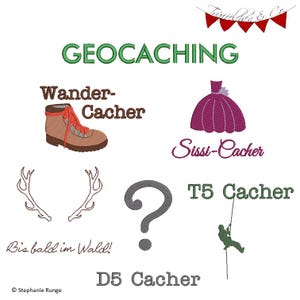 May include: An embroidery design set featuring the text GEOCACHING, a brown hiking boot with red laces labeled Wander-Cacher, a purple dress labeled Sissi-Cacher, white antlers, a gray question mark, and a green climber labeled T5 Cacher.