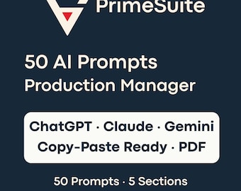 50 AI Prompts for Production Managers • ChatGPT & Claude Ready • Copy-Paste PDF • 5 Sections