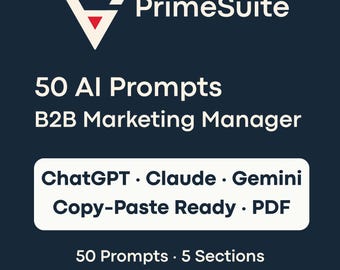 50 AI Prompts for B2B Marketing Managers • ChatGPT & Claude Ready • Copy-Paste PDF • 5 Sections