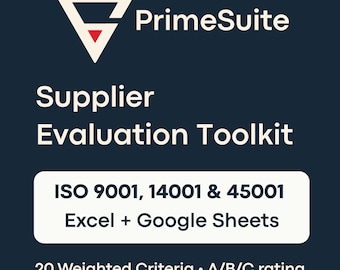 Supplier Evaluation Toolkit • ISO 9001, ISO 14001, ISO 45001 • 20 Weighted Criteria • A/B/C rating • Excel & Google Sheets • Fully Editable