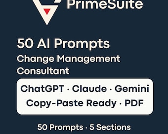 50 AI Prompts for Change Management Consultants • ChatGPT & Claude • Copy-Paste PDF • 5 Sections