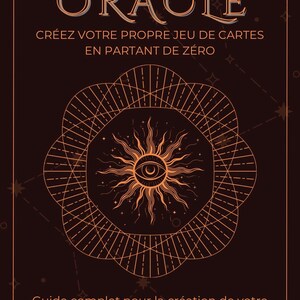 May include: A book cover with the title "MON ORACLE" in a stylized font. The cover is dark brown with gold-colored geometric designs and text. The text reads "CRÉEZ VOTRE PROPRE JEU DE CARTES EN PARTANT DE ZÉRO" and "Guide complet pour la création de votre oracle à l'aide de Canva."