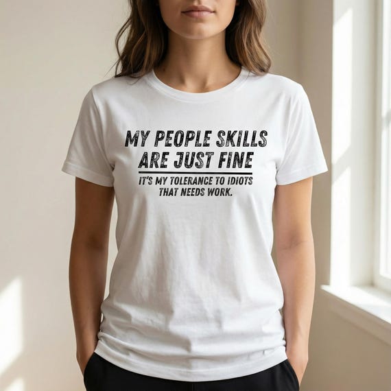 My People Skills Are Just Fine Shirt, Funny Sarcastic Quote T Shirt, Introvert Humor Tee, Black White Unisex Graphic Tshirt