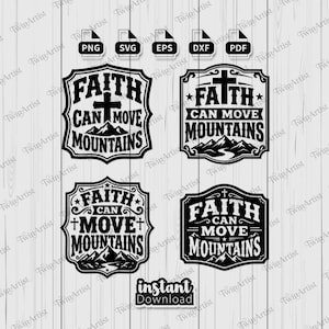 Może przedstawiać: Czarno-białe projekty cyfrowe z napisem "Faith Can Move Mountains" w różnych ramkach w kształcie tarczy, z krzyżem i grafiką gór. Zawiera formaty plików PNG, SVG, EPS, DXF i PDF.